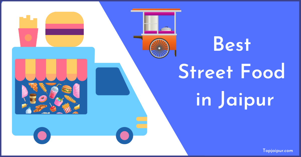 Street Food in Jaipur | 15 Best Street Foods to Eat in Jaipur - Top Jaipur